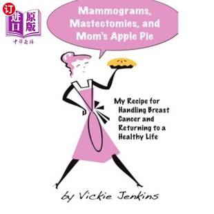 Mastectomies Mom Can 乳房 海外直订医药图书Mammograms Breast Apple and for Recipe Pie 乳房x光检查 Handling