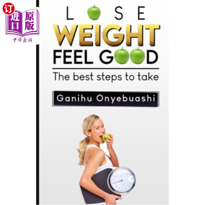 海外直订Lose Weight, Feel Good: The best steps to take 减肥,让自己感觉良好:好方法