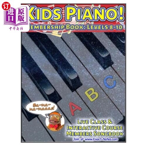 海外直订Kids Piano! Membership Book: Levels 8-10: Live Class & Interactive Course Member 孩子钢琴!会员手册: