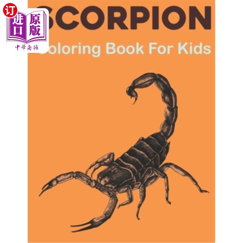 海外直订Scorpion Coloring Book for Kids: A Cute Scorpion Coloring Pages, Children Activi 儿童蝎子涂色书：可爱的蝎子