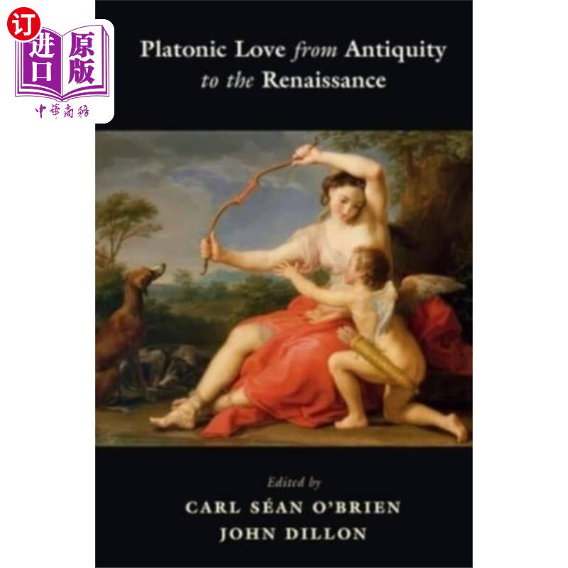 海外直订Platonic Love from Antiquity to the Renaissance 从古代到文艺复兴的柏拉图式爱情