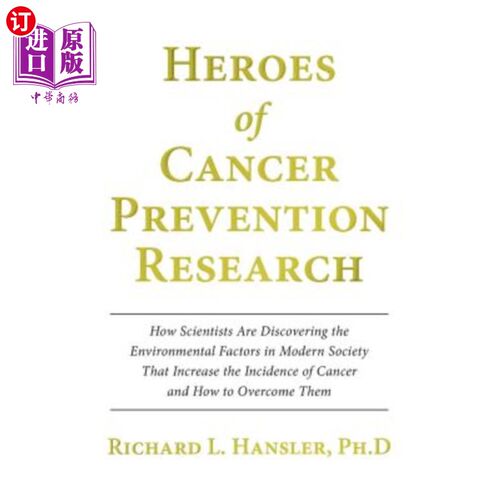 海外直订医药图书Heroes of Cancer Prevention Research: How Scientists Are Discovering the Environ 癌症预防研究的英雄