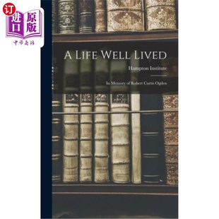Robert Life Memory 海外直订A Curtis 一生 Lived 精彩 Well 纪念罗伯特·柯蒂斯·奥格登 Ogden