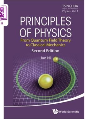 海外直订Principles of Physics: From Quantum Field Theory to Classical Mechanics (Second  物理学原理：从量子场论到经