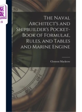海外直订The Naval Architect's and Shipbuilder's Pocket-book of Formulae, Rules, and Tabl 海军建筑师和造船工人的公式