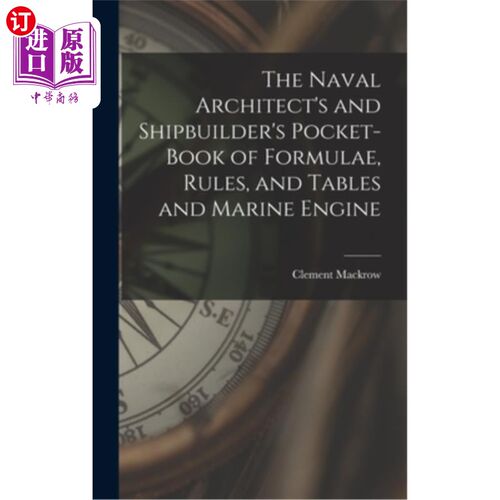 海外直订The Naval Architect's and Shipbuilder's Pocket-book of Formulae, Rules, and Tabl 海军建筑师和造船工人的公式