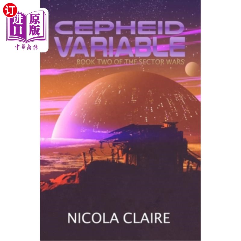 海外直订Cepheid Variable (The Sector Wars, Book Two) 造父变星（扇区战争，第二册）