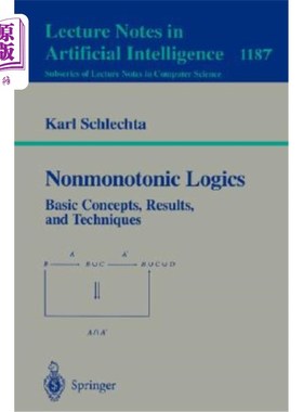 海外直订Nonmonotonic Logics: Basic Concepts, Results, and Techniques 非单调逻辑：基本概念、结果和技术