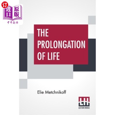 海外直订The Prolongation Of Life: Optimistic Studies - The English Translation Edited By 延年益寿：乐观主义研究——
