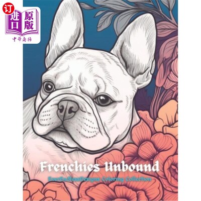 海外直订Frenchie's Unbound: EverEndlessDesigns Coloring Collection Frenchie的Unbound: EverEndlessDes