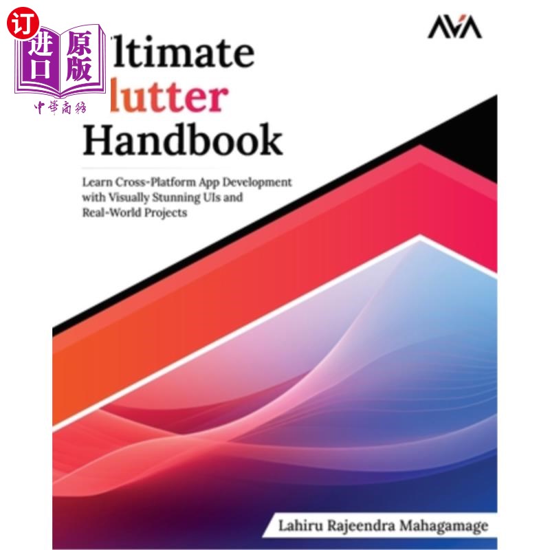 海外直订Ultimate Flutter Handbook: Learn Cross-Platform App Development with Visually St 颤振手册：学习跨平台应用程