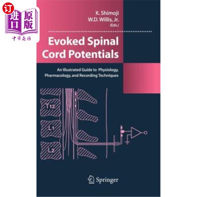 海外直订医药图书Evoked Spinal Cord Potentials: An Illustrated Guide to Physiology, Pharmocology, 诱发脊髓电位:生理