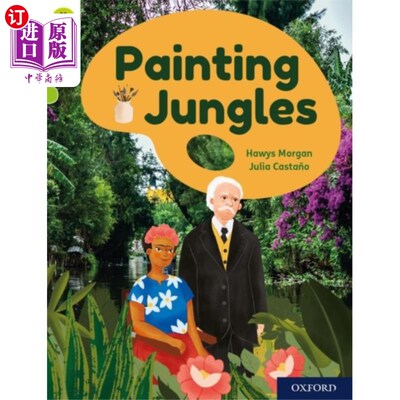 海外直订Oxford Reading Tree Word Sparks: Level 12: Painting Jungles 牛津阅读树字火花：12级：画丛林