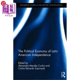 政治经济学 Political 拉丁美洲独立 海外直订The Independence Latin Economy American