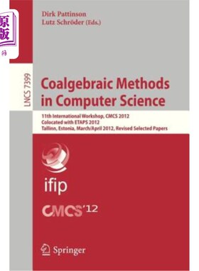 海外直订Coalgebraic Methods in Computer Science: 11th International Workshop, Cmcs 2012, 计算机科学中的共代数方法: