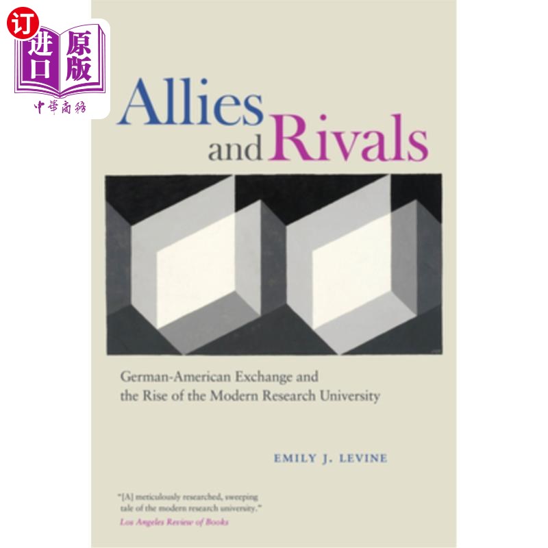 海外直订Allies and Rivals: German-American Exchange and the Rise of the Modern Research  盟友与对手：德美交流与现代