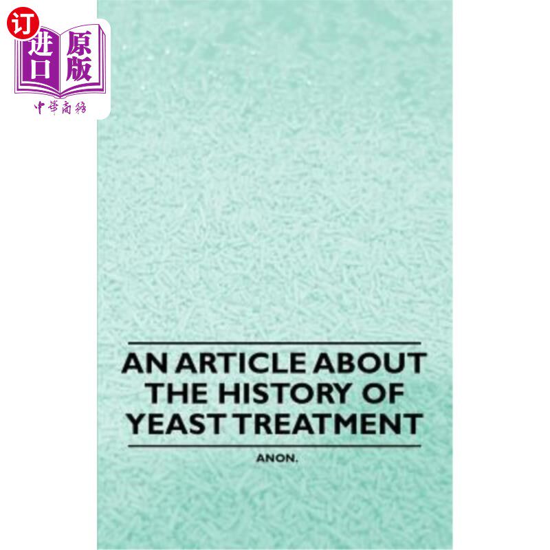 海外直订An Article about the History of Yeast Treatment 一篇关于酵母处理历史的文章