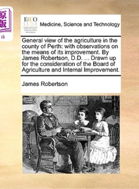 海外直订医药图书General view of the agriculture in the county of Perth: with observations on the 珀斯县农业概况:并