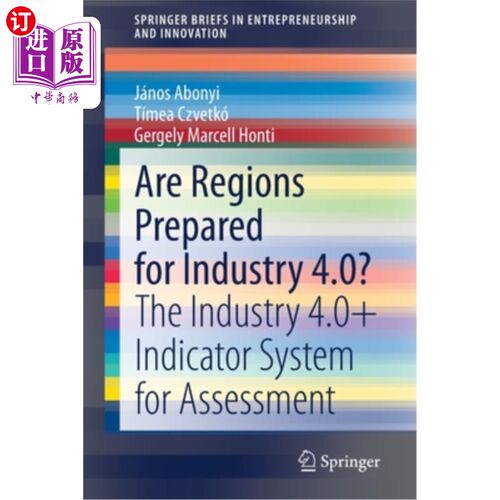 海外直订Are Regions Prepared for Industry 4.0?: The Industry 4.0+ Indicator System for A 各地区为工业4.0做好准备了