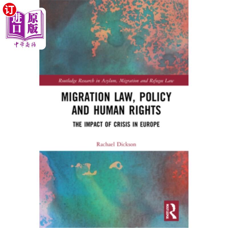 海外直订Migration Law, Policy and Human Rights: The Impact of Crisis in Europe 移民法律、政策与人权:危机对欧洲的影