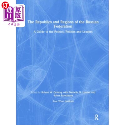 海外直订Republics and Regions of the Russian Federation:... 俄罗斯联邦各共和国和地区:政治、政策和领导人指南