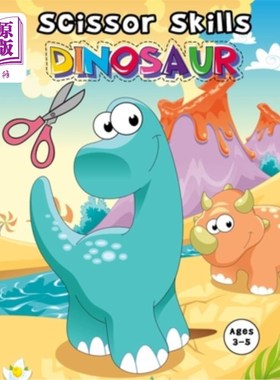 海外直订Scissor Skills Dinosaur: Cutting And Pasting Practice Book For preschoolers Ages 恐龙:剪切和粘贴练习册3岁及