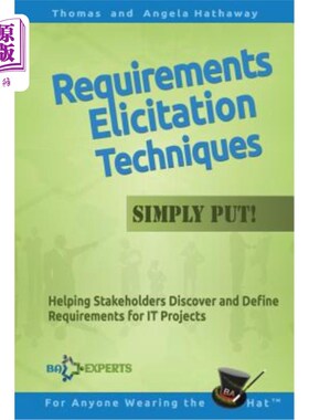 海外直订Requirements Elicitation Techniques - Simply Put!: Helping Stakeholders Discover 需求引出技术-简单地说！：