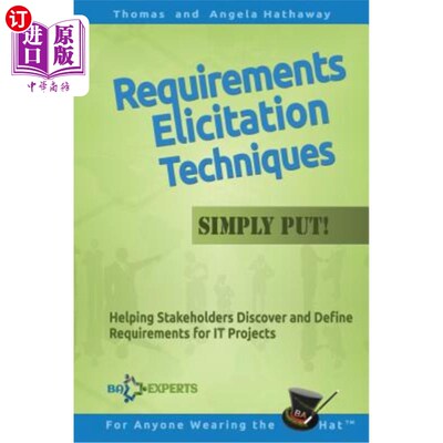 海外直订Requirements Elicitation Techniques - Simply Put!: Helping Stakeholders Discover 需求引出技术-简单地说！：