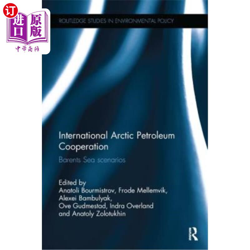 海外直订International Arctic Petroleum Cooperation: Barents Sea Scenarios 国际北极石油合作：巴伦支海情景