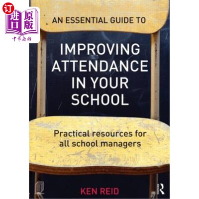 海外直订An Essential Guide to Improving Attendance in Your School: Practical Resources f 提高学校出勤率的基本指南: