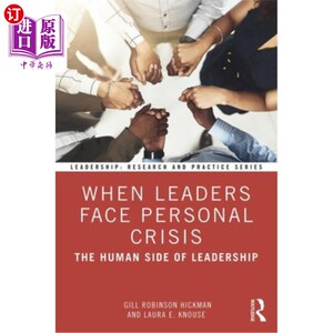 海外直订When Leaders Face Personal Crisis: The Human Side of Leadership 当领导者面临个人危机:领导力的人性一面
