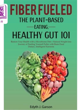 海外直订医药图书Fiber Fueled: The Plant-Based Eating, Healthy Gut 101 纤维补充:植物性饮食，健康肠道101