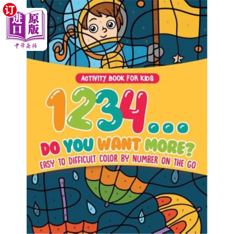 海外直订Activity Book for Kids.1,2,3,4...Do You Want More? Easy to Difficult Color by Nu 儿童活动手册。1，2，3，4…