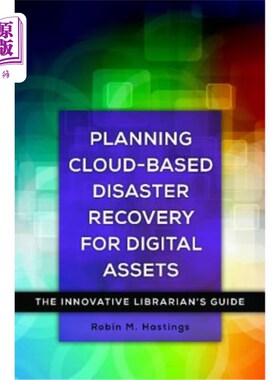 海外直订Planning Cloud-Based Disaster Recovery for Digital Assets: The Innovative Librar 为数字资产规划基于云的灾难