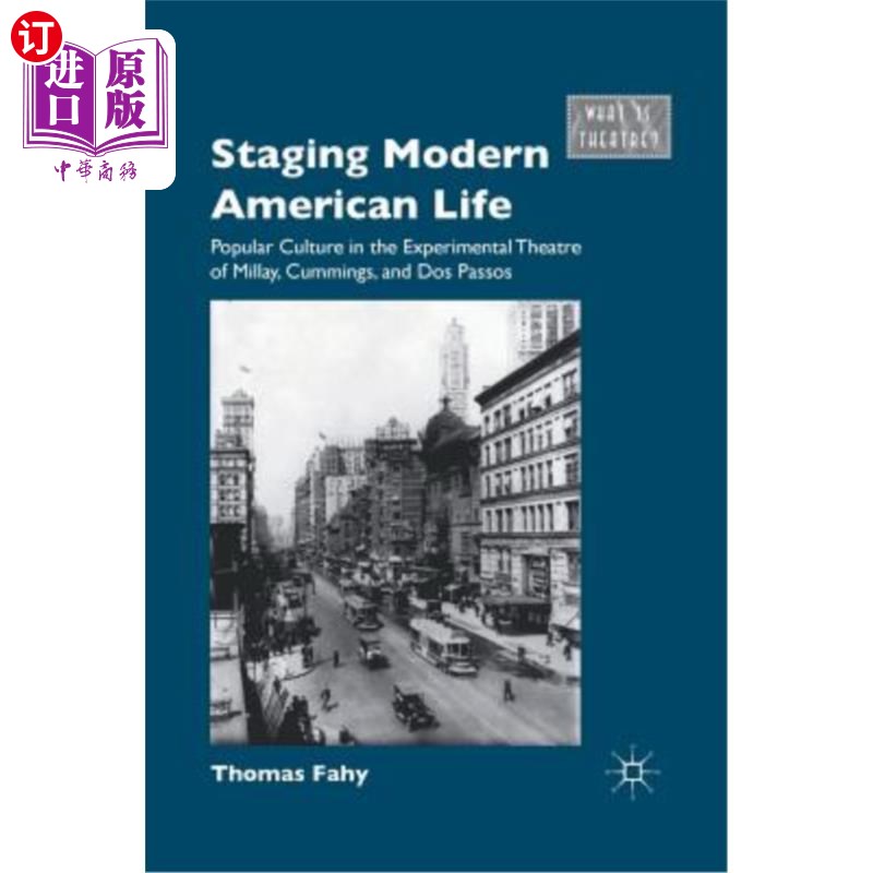 海外直订Staging Modern American Life: Popular Culture in the Experimental Theatre of Mil 上演现代美国生活:米莱、卡