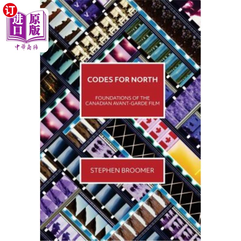 海外直订Codes for North: Foundations of the Canadian Avant-Garde Film 北方的密码:加拿大先锋电影的基础