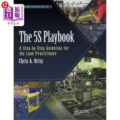 海外直订The 5s Playbook: A Step-By-Step Guideline for the Lean Practitioner 5s剧本:精益实践者的一步一步指南