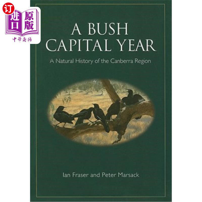 海外直订A Bush Capital Year: A Natural History of the Canberra Region 布什的首都年:堪培拉地区的自然史