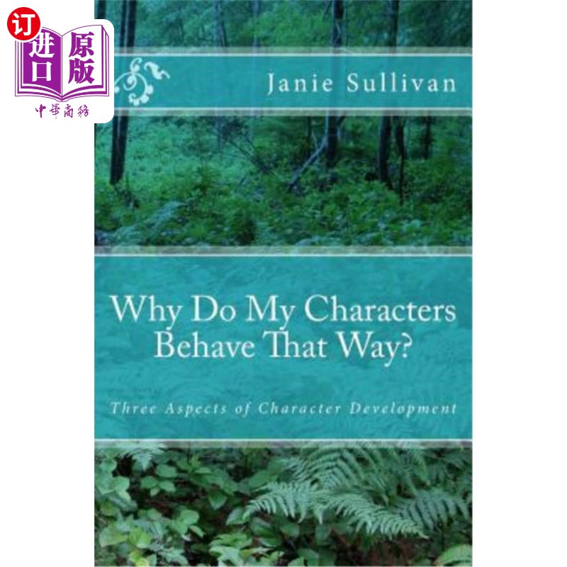 海外直订Why Do My Characters Behave That Way?: Three Aspects of Character Development 为什么我的角色会这样？：性格