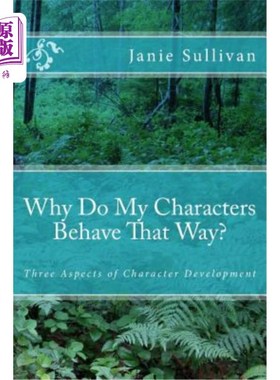海外直订Why Do My Characters Behave That Way?: Three Aspects of Character Development 为什么我的角色会这样？：性格