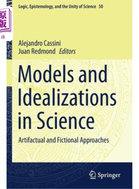 海外直订Models and Idealizations in Science: Artifactual and Fictional Approaches 科学中的模型和理想化:人为的和虚构