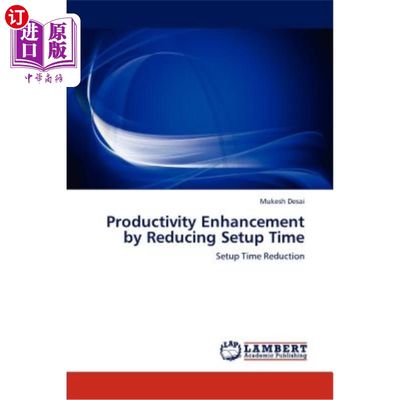 海外直订Productivity Enhancement by Reducing Setup Time 通过缩短安装时间提高生产率