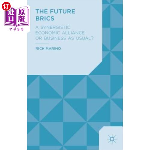海外直订The Future Brics: A Synergistic Economic Alliance or Business as Usual? 未来的金砖四国：协同经济联盟还是一