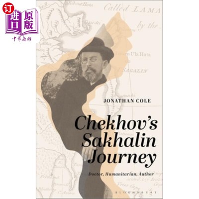 海外直订Chekhov's Sakhalin Journey: Doctor, Humanitarian, Author 契诃夫的库页岛之旅:医生、人道主义者、作家