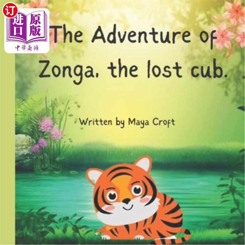 海外直订The Adventure of Zonga, The Lost Cub.: A Book on Family and Friendship For Kids  《宗亚历险记》，《迷失的幼