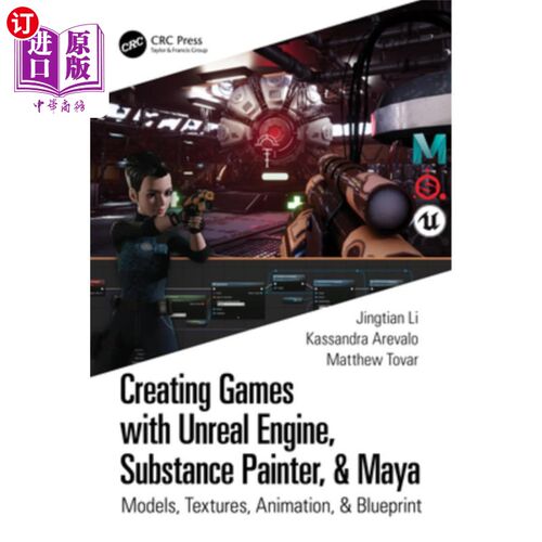 海外直订Creating Games with Unreal Engine, Substance Painter, & Maya: Models, Textures,  创建游戏与虚幻引擎，物质画