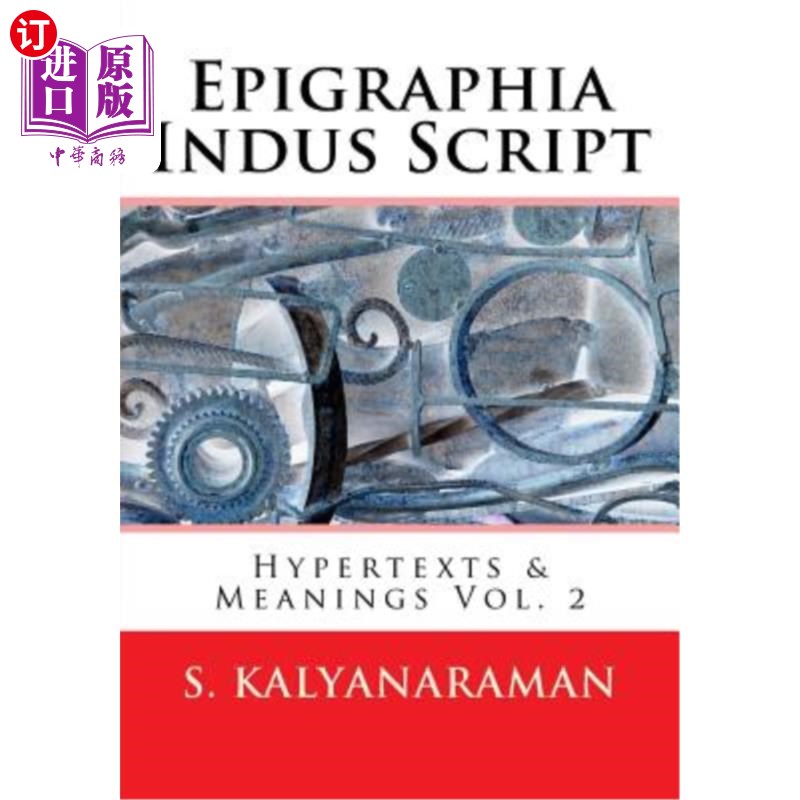 海外直订Epigraphia Indus Script: Hypertexts& Meanings Vol. 2铭文印度文字:超文本和意义卷2