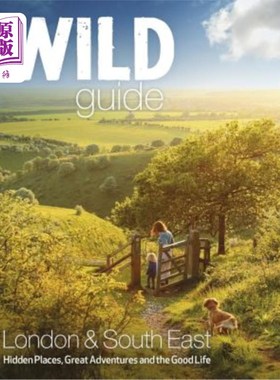 海外直订Wild Guide London and South East England: Norfolk to New Forest, Cotswolds to Ke 伦敦和英格兰东南部:诺福克