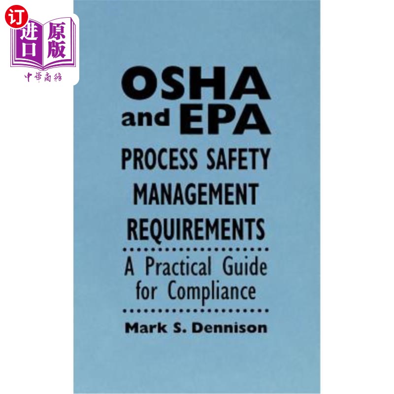 海外直订OSHA and EPA Process Safety Management Requirements: A Practical Guide for Compl OSHA和EPA过程安全管理要