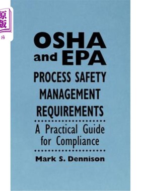 海外直订OSHA and EPA Process Safety Management Requirements: A Practical Guide for Compl OSHA和EPA过程安全管理要
